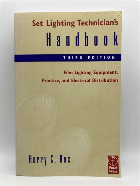 Set Lighting Technician's Handbook: Film Lighting Equipment, 